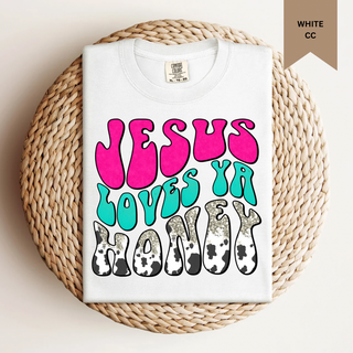 Jesus Loves Ya Honey Tee.