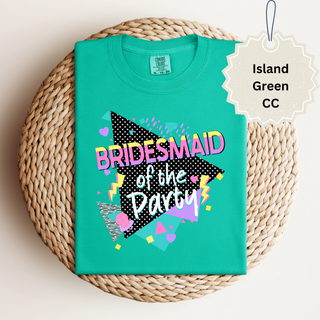 Bridesmaid of the Party Tee |Pre-order