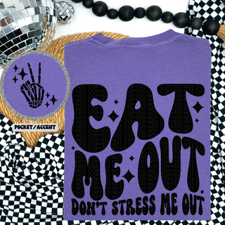 EAT me out, don't stress me out | Pre-order