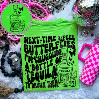 Next time I feel butterflies, I'm going to chug a bottle of tequila to drown them | Pre-order